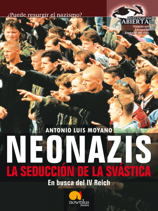 Title details for Neonazis. La seducción de la Svástica by Antonio Luis Moyano Jiménez - Available
